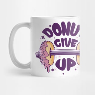 Fitness Gym Motivational Quote Donut Give Up Mug